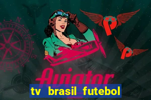 tv brasil futebol da hora