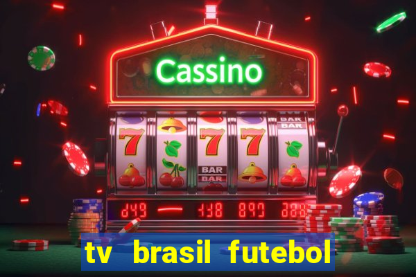 tv brasil futebol da hora