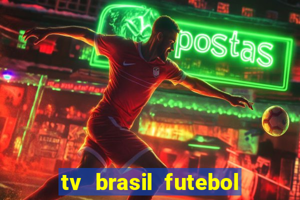 tv brasil futebol da hora