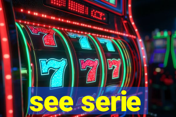 see serie