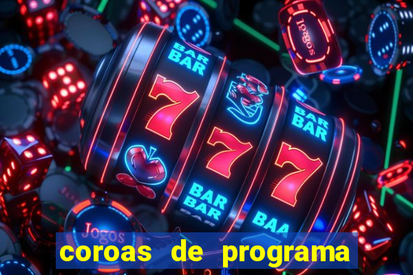 coroas de programa porto alegre