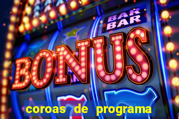 coroas de programa porto alegre