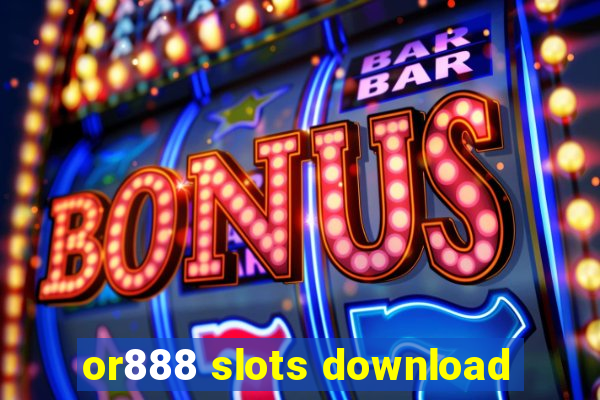 or888 slots download