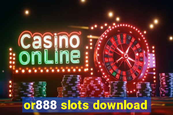or888 slots download