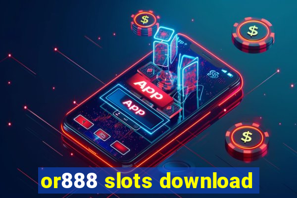 or888 slots download
