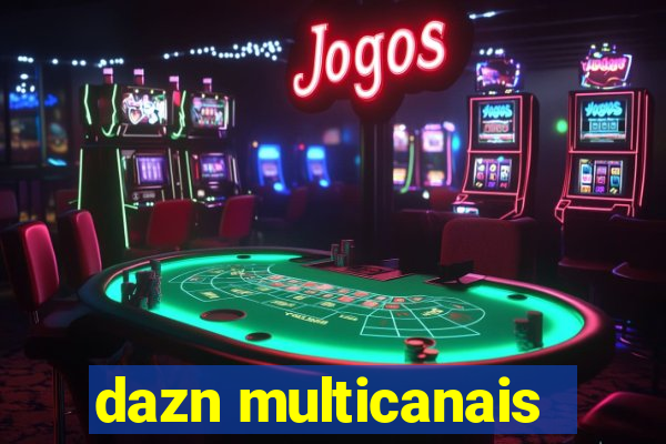 dazn multicanais