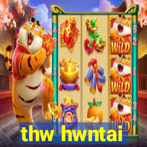 thw hwntai
