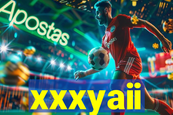 xxxyaii