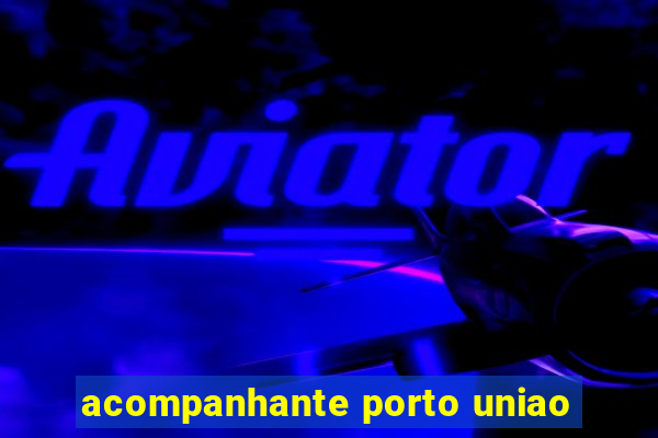 acompanhante porto uniao