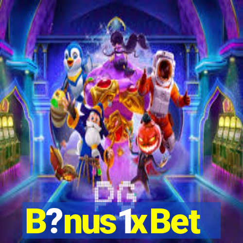 B?nus1xBet