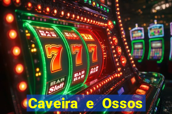Caveira e Ossos cruzados o que significa