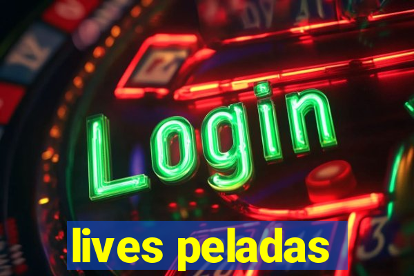 lives peladas