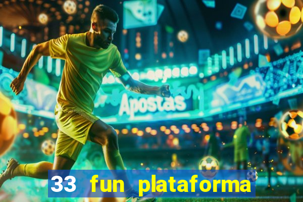 33 fun plataforma de jogos