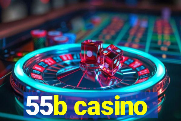 55b casino