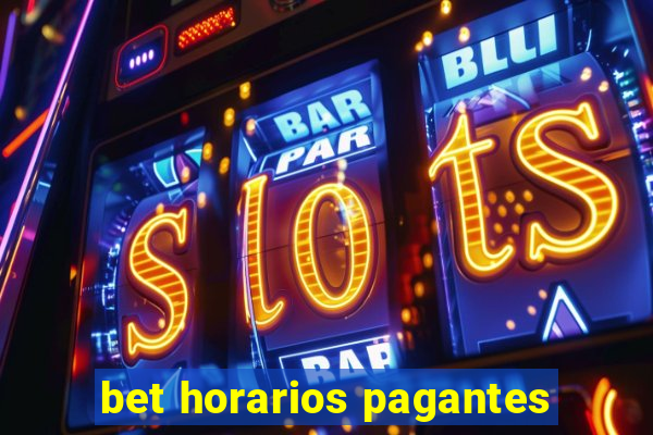 bet horarios pagantes