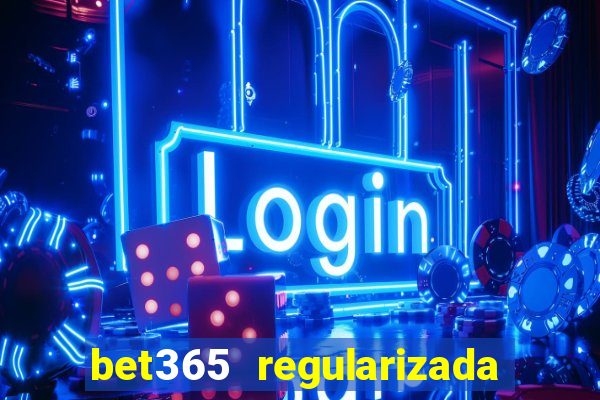 bet365 regularizada no brasil