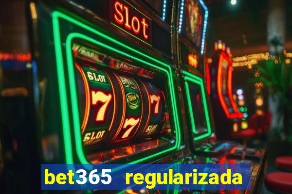 bet365 regularizada no brasil