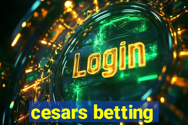 cesars betting