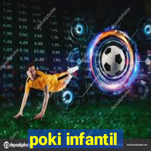 poki infantil