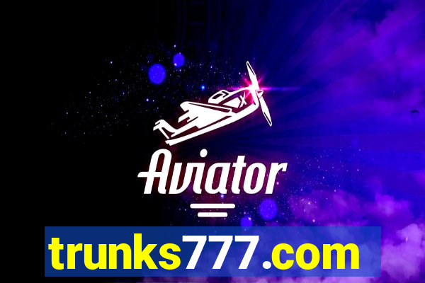 trunks777.com