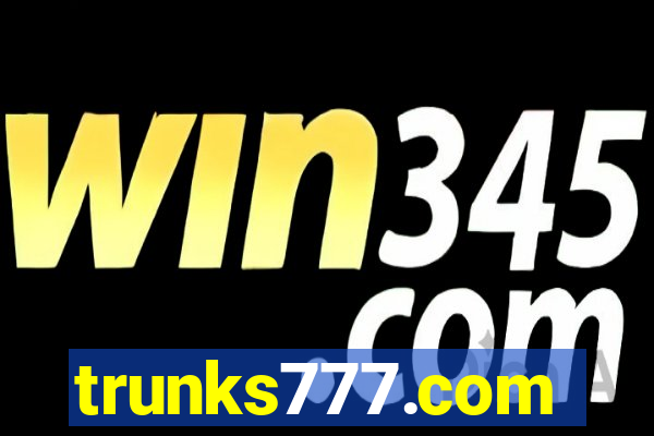 trunks777.com