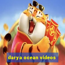 darya ocean videos