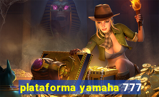 plataforma yamaha 777