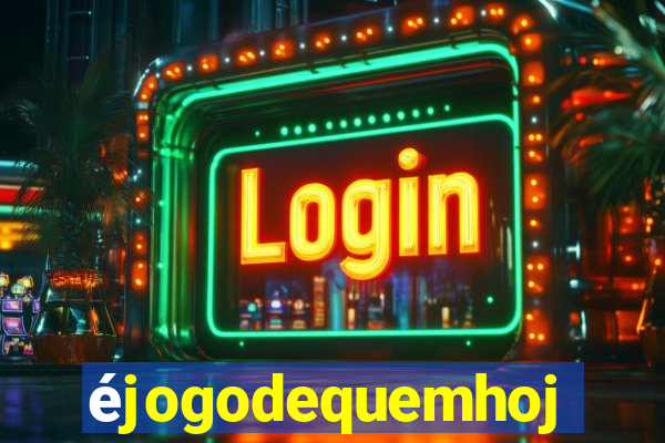 éjogodequemhoje