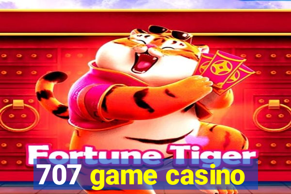 707 game casino