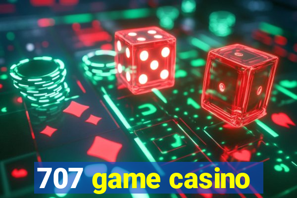 707 game casino