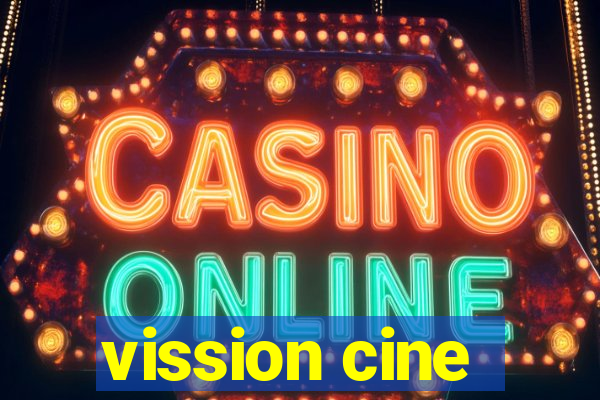 vission cine