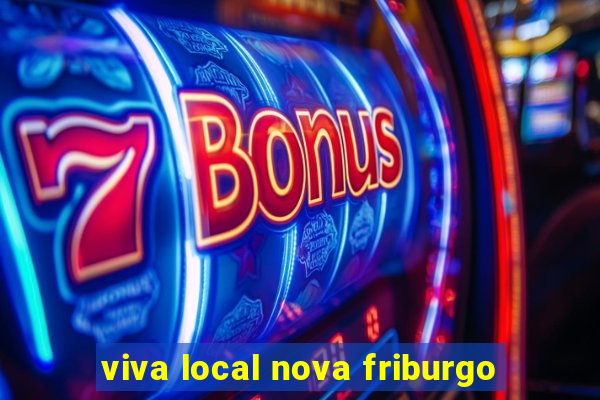 viva local nova friburgo