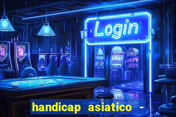 handicap asiatico - 0 5