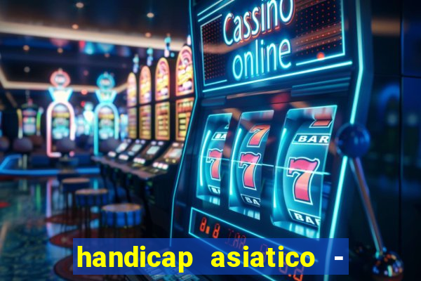 handicap asiatico - 0 5