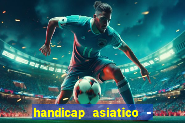 handicap asiatico - 0 5