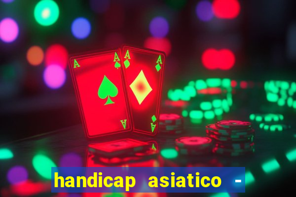 handicap asiatico - 0 5