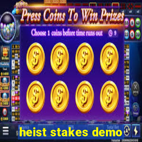 heist stakes demo