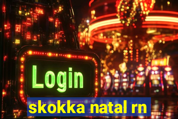skokka natal rn