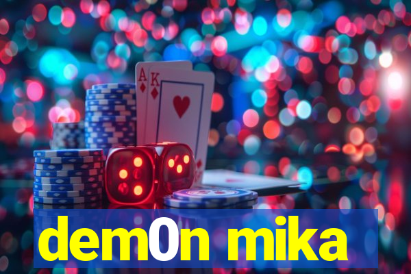 dem0n mika