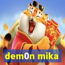 dem0n mika