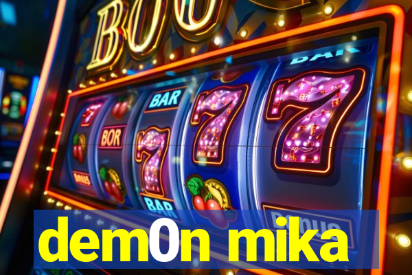 dem0n mika