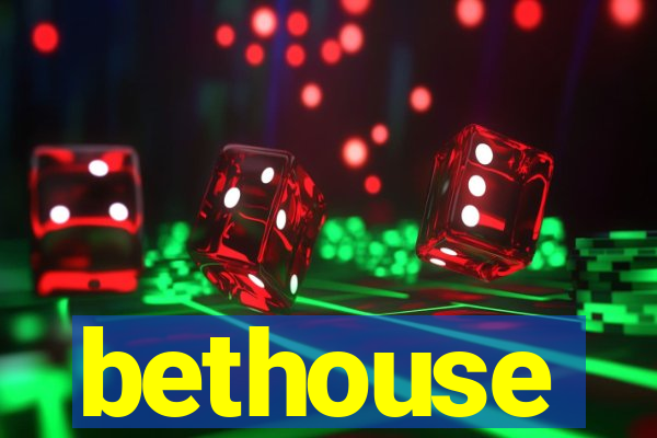bethouse