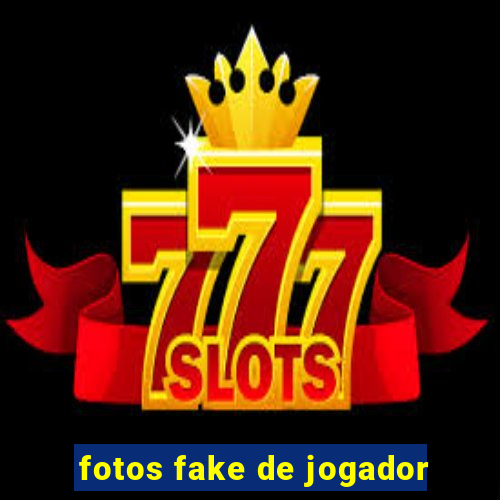 fotos fake de jogador