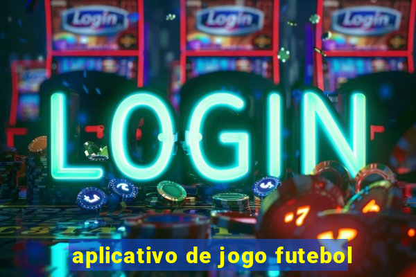 aplicativo de jogo futebol