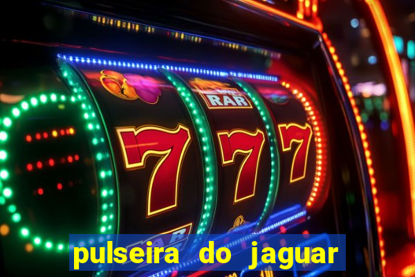 pulseira do jaguar vale do amanhecer