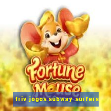 friv jogos subway surfers