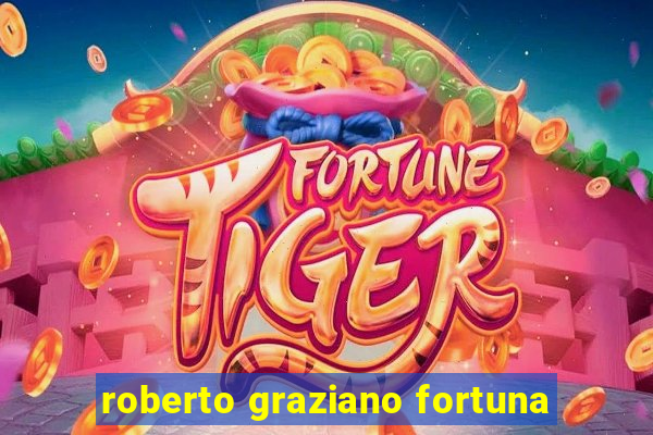 roberto graziano fortuna