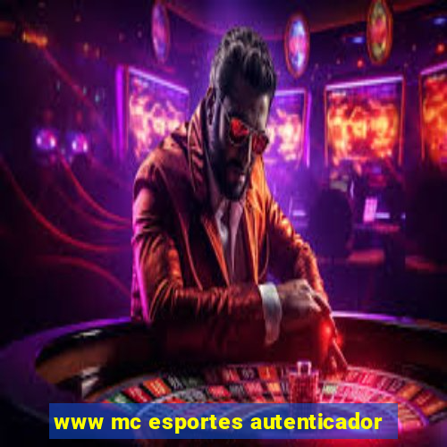 www mc esportes autenticador
