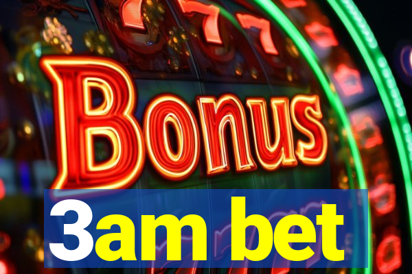 3am bet