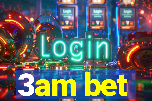 3am bet